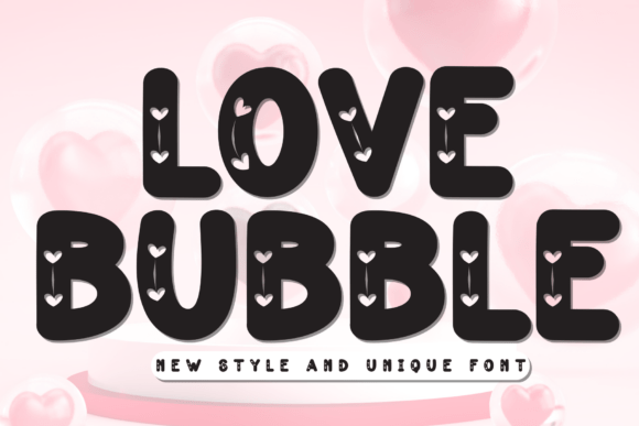 Love Bubble: The Charming Display Font for Playful Designs